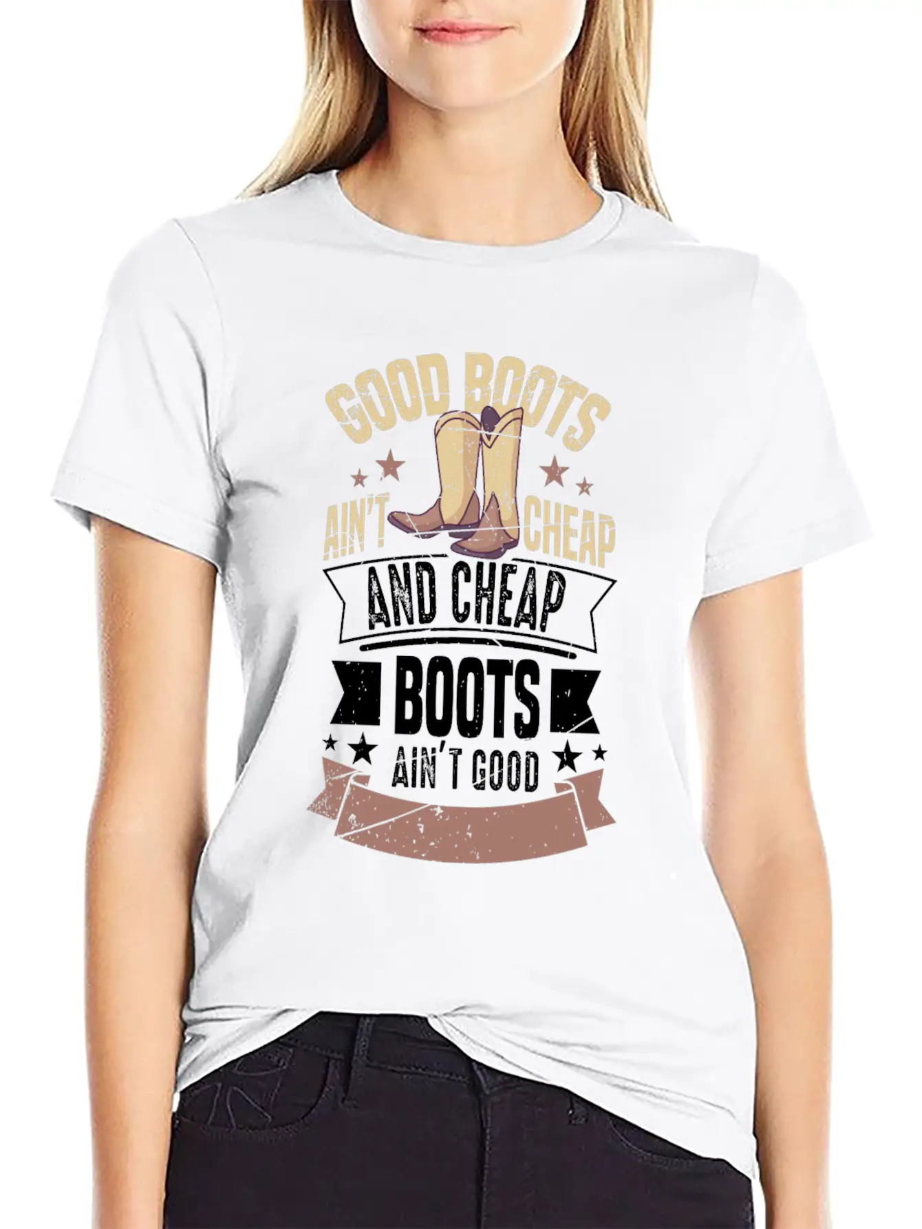 GOOD BOOTS AIN'T CHEAP AND CHEAP BOOTS Gifts Breathable Soft Cotton T-Shirt – Timeless Casual Look