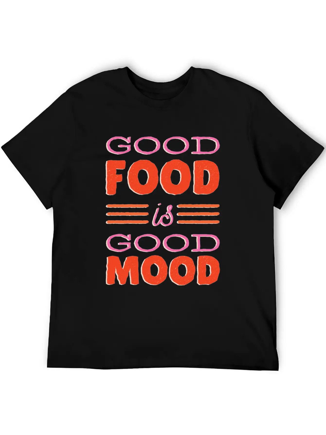 Good Food Is Good Mood Gift Idea Casual Graphic T-Shirt – Simple And Comfortable Daily Wear