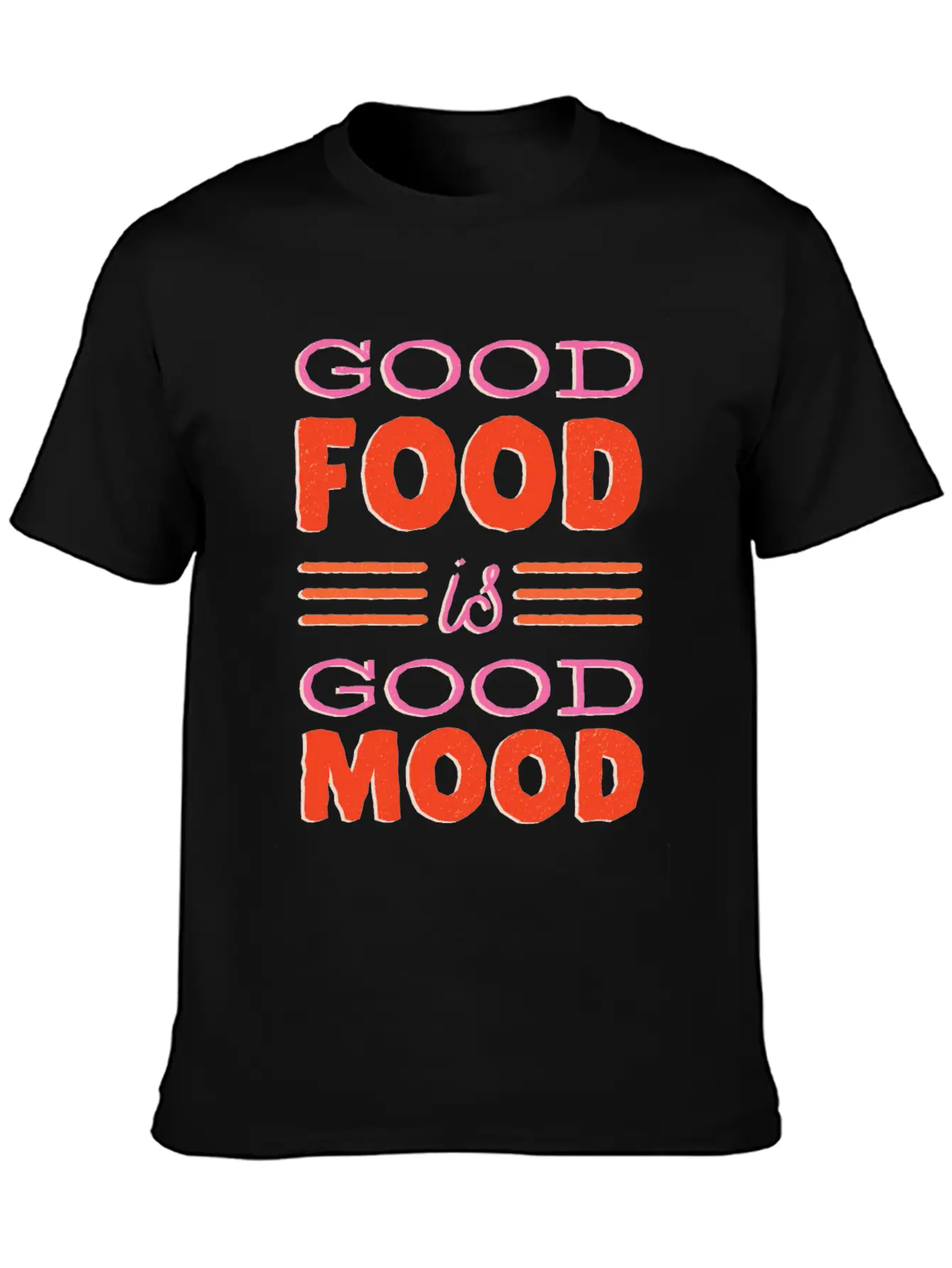 Good Food Is Good Mood Gift Idea Casual Graphic T-Shirt – Simple And Comfortable Daily Wear