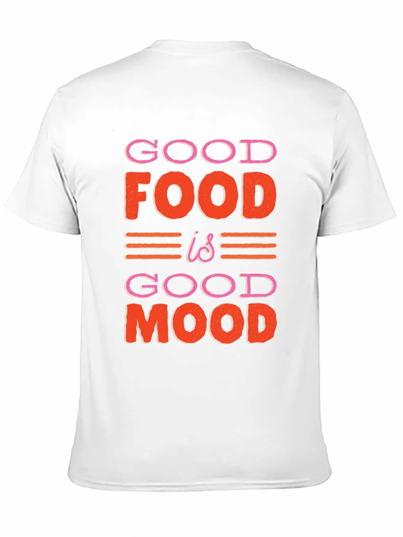 Good Food Is Good Mood Gift Idea Casual Graphic T-Shirt – Simple And Comfortable Daily Wear