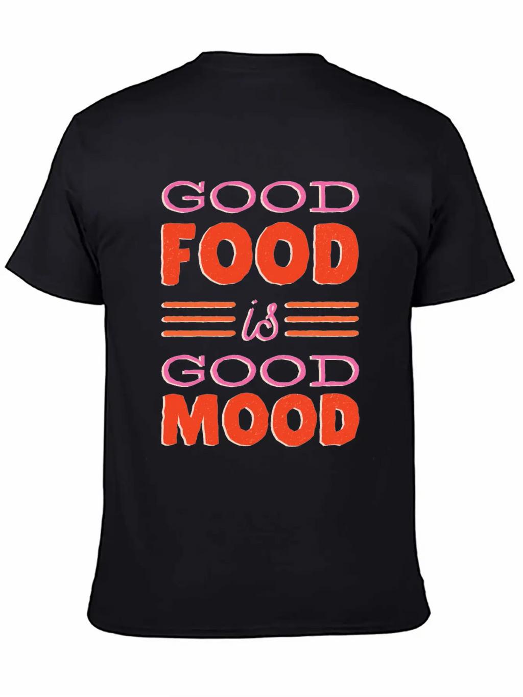 Good Food Is Good Mood Gift Idea Casual Graphic T-Shirt – Simple And Comfortable Daily Wear