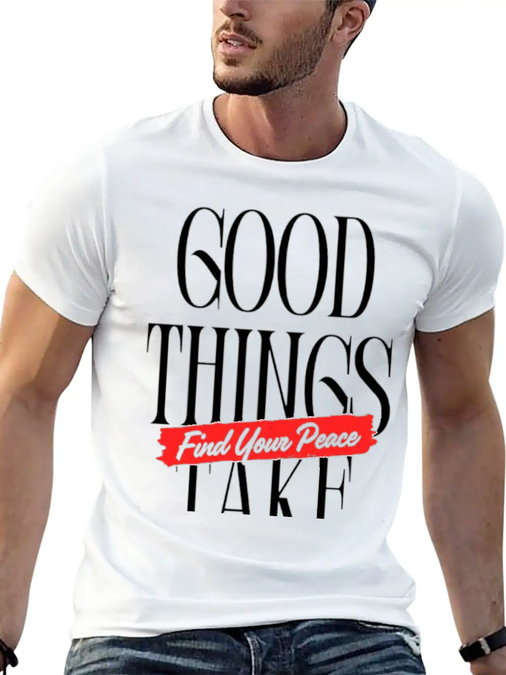 Good Things Take Time - Find Your Peace Breathable Soft Cotton T-Shirt – Timeless Casual Look