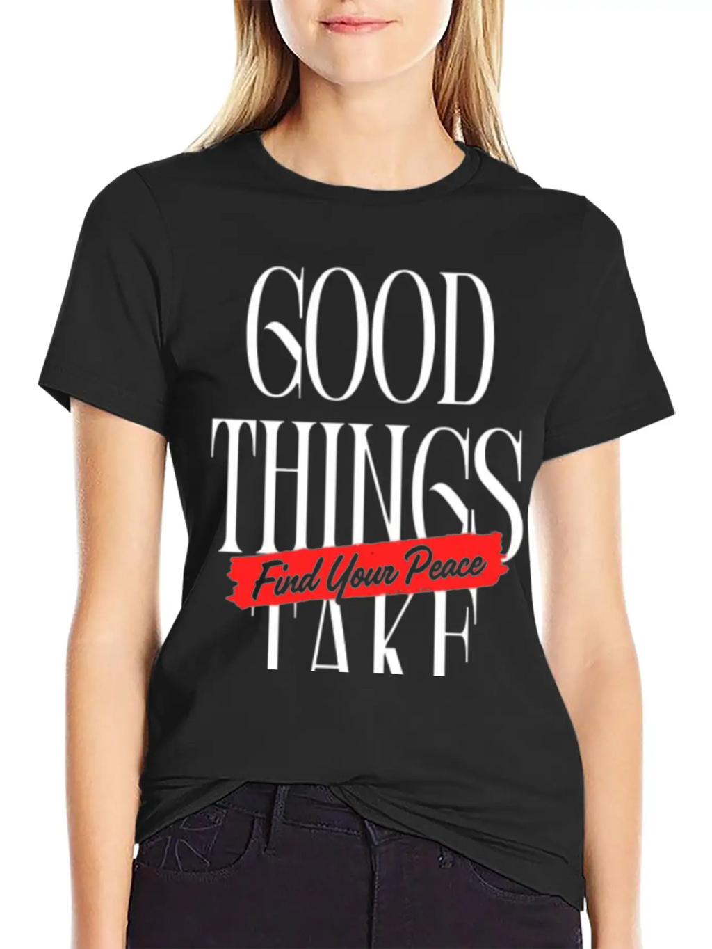 Good Things Take Time - Find Your Peace Breathable Soft Cotton T-Shirt – Timeless Casual Look
