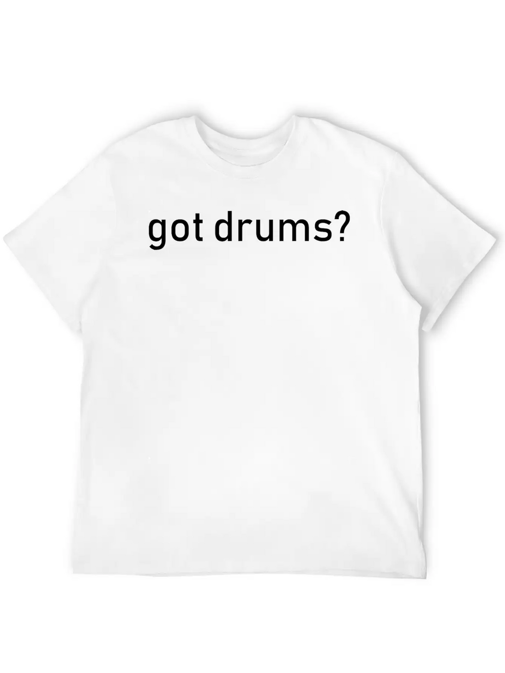 Got Drums Casual Graphic T-Shirt – Simple And Comfortable Daily Wear
