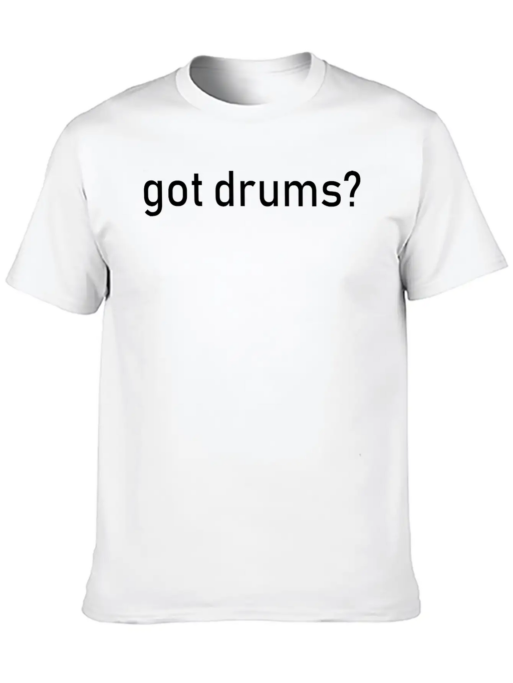 Got Drums Casual Graphic T-Shirt – Simple And Comfortable Daily Wear