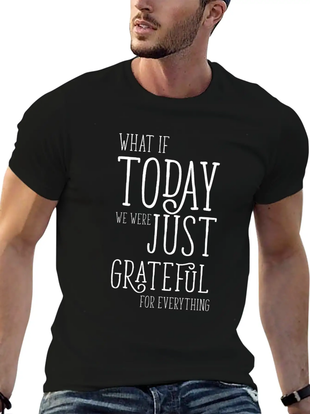 Grateful For Everything Inspirational Gift Breathable Soft Cotton T-Shirt – Timeless Casual Look