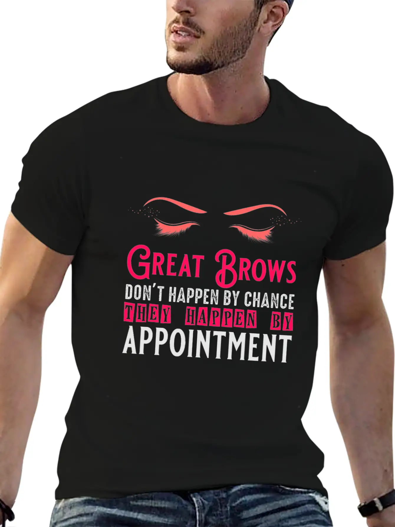 Great Brows Don't Happen By Chance - Makeup Artist Casual Graphic T-Shirt – Simple And Comfortable Daily Wear