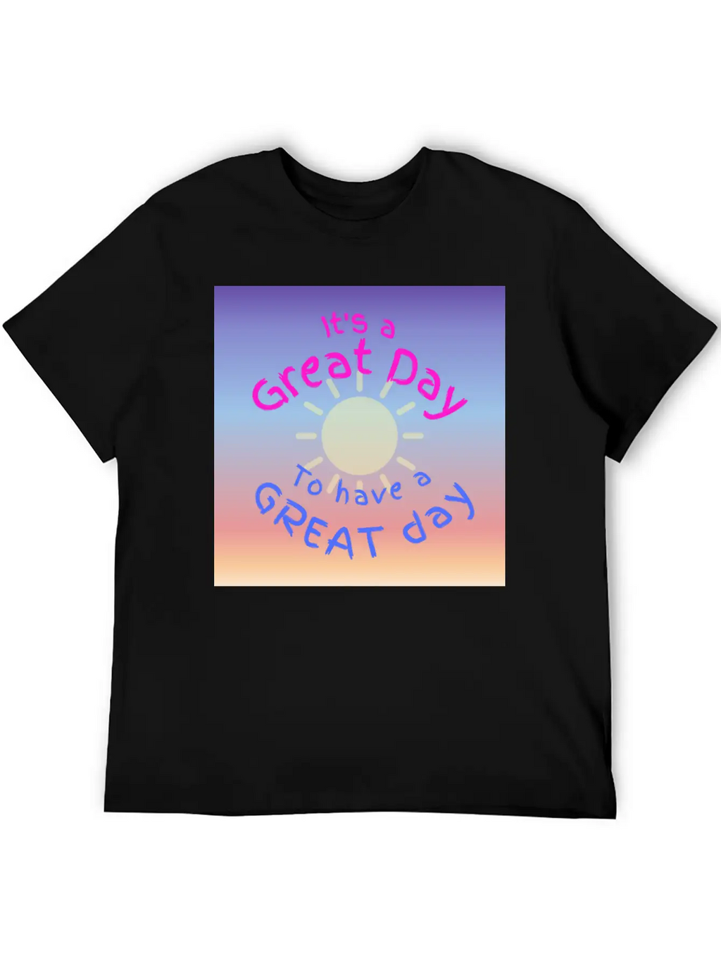 Great Day For A Great Day Breathable Soft Cotton T-Shirt – Timeless Casual Look