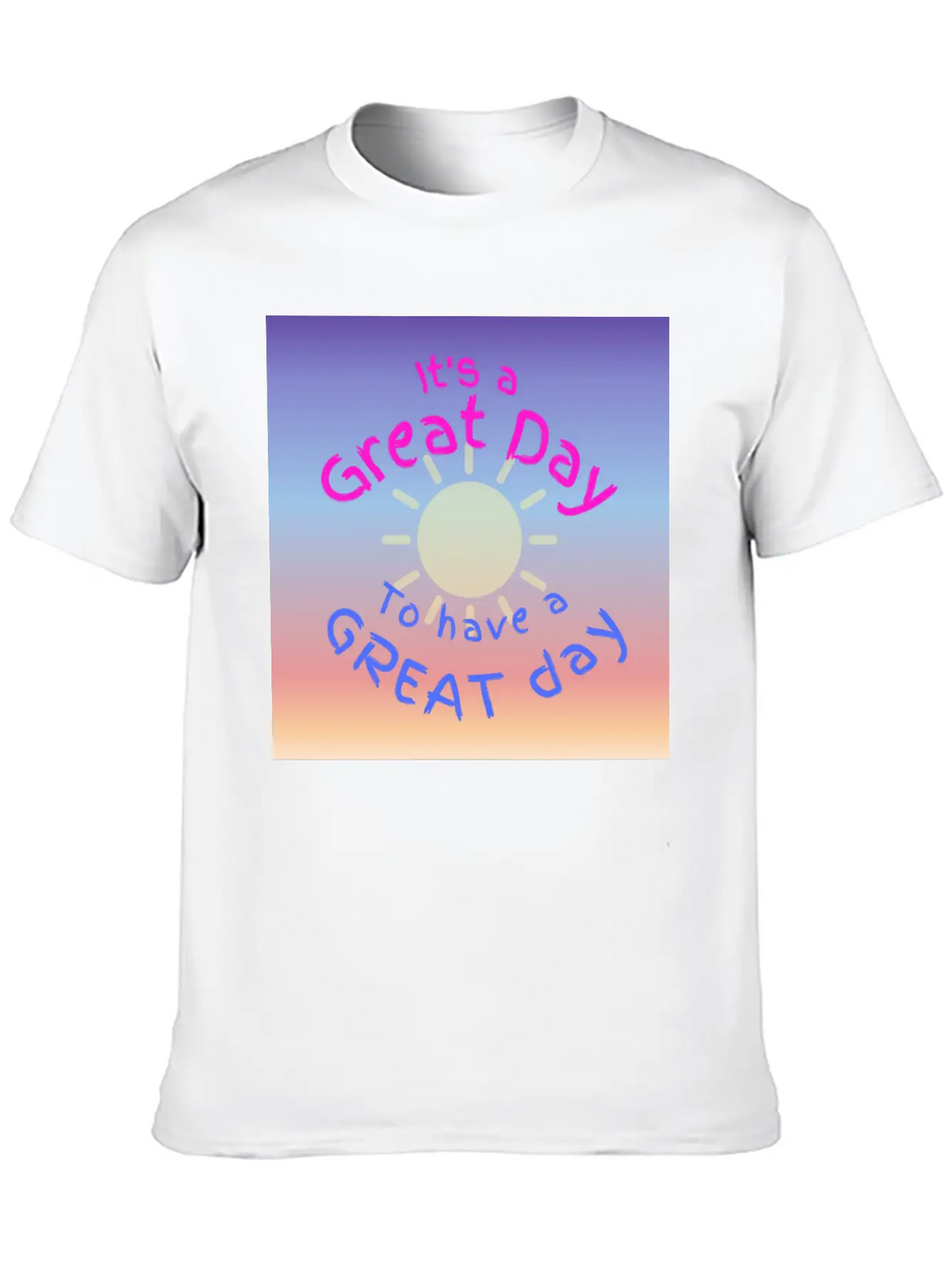 Great Day For A Great Day Breathable Soft Cotton T-Shirt – Timeless Casual Look