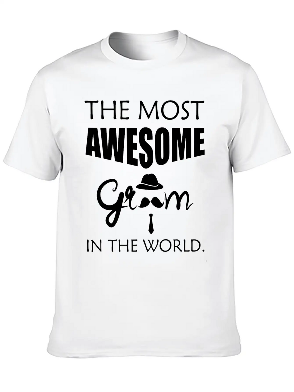 Groom - The Most Awesome Groom In The World. Unisex Short Sleeve Soft Cotton T-Shirt – Casual Everyday Wear