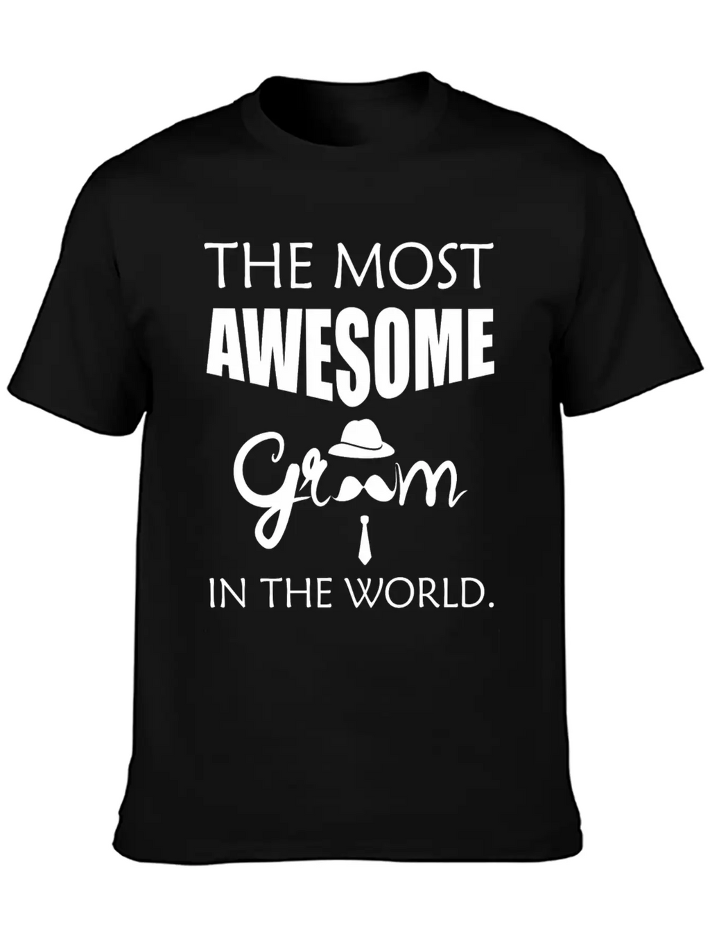 Groom - The Most Awesome Groom In The World. Unisex Short Sleeve Soft Cotton T-Shirt – Casual Everyday Wear