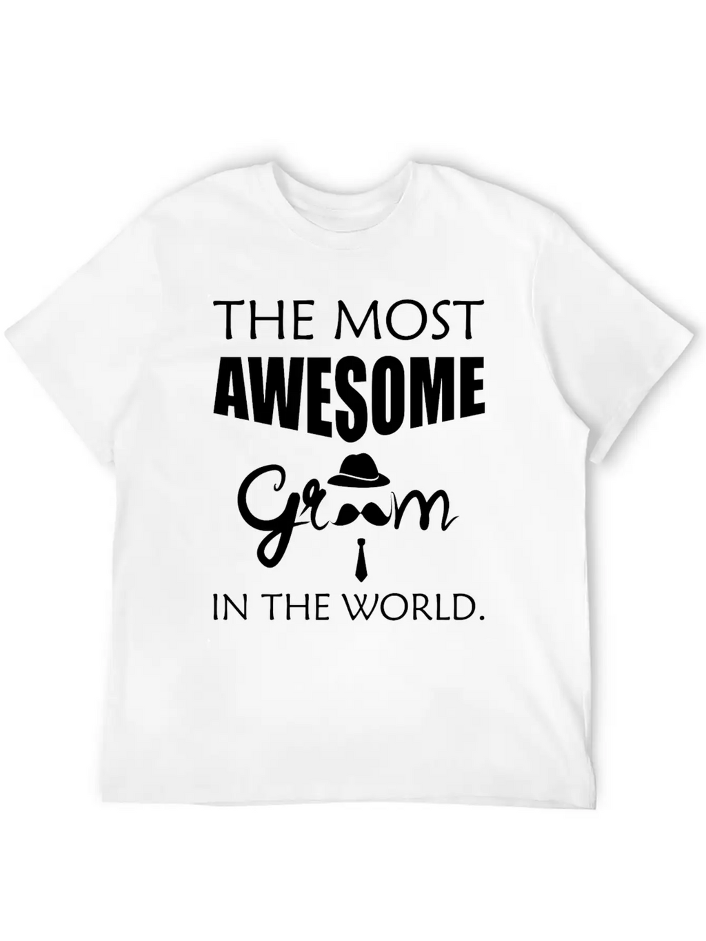 Groom - The Most Awesome Groom In The World. Unisex Short Sleeve Soft Cotton T-Shirt – Casual Everyday Wear