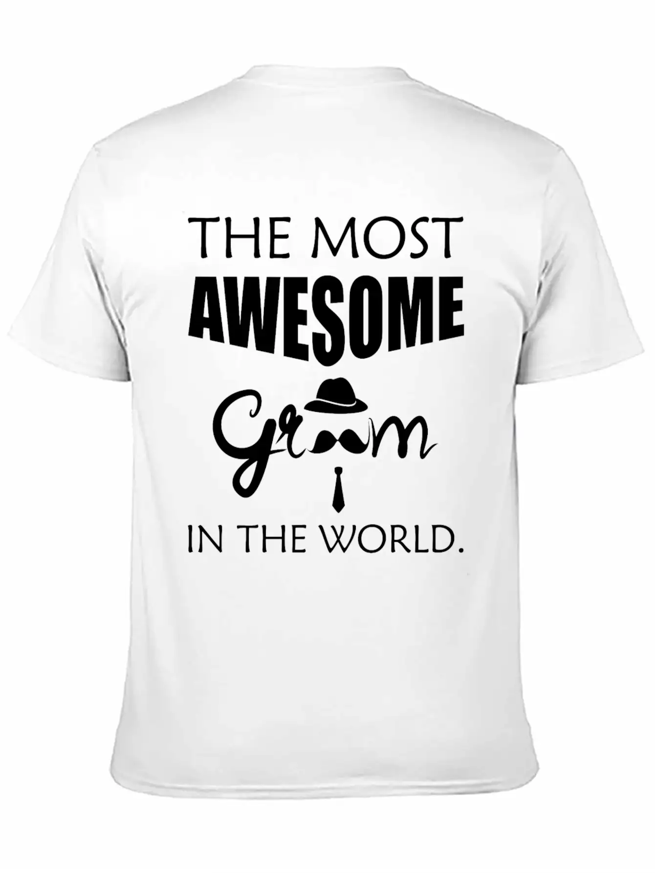 Groom - The Most Awesome Groom In The World. Unisex Short Sleeve Soft Cotton T-Shirt – Casual Everyday Wear