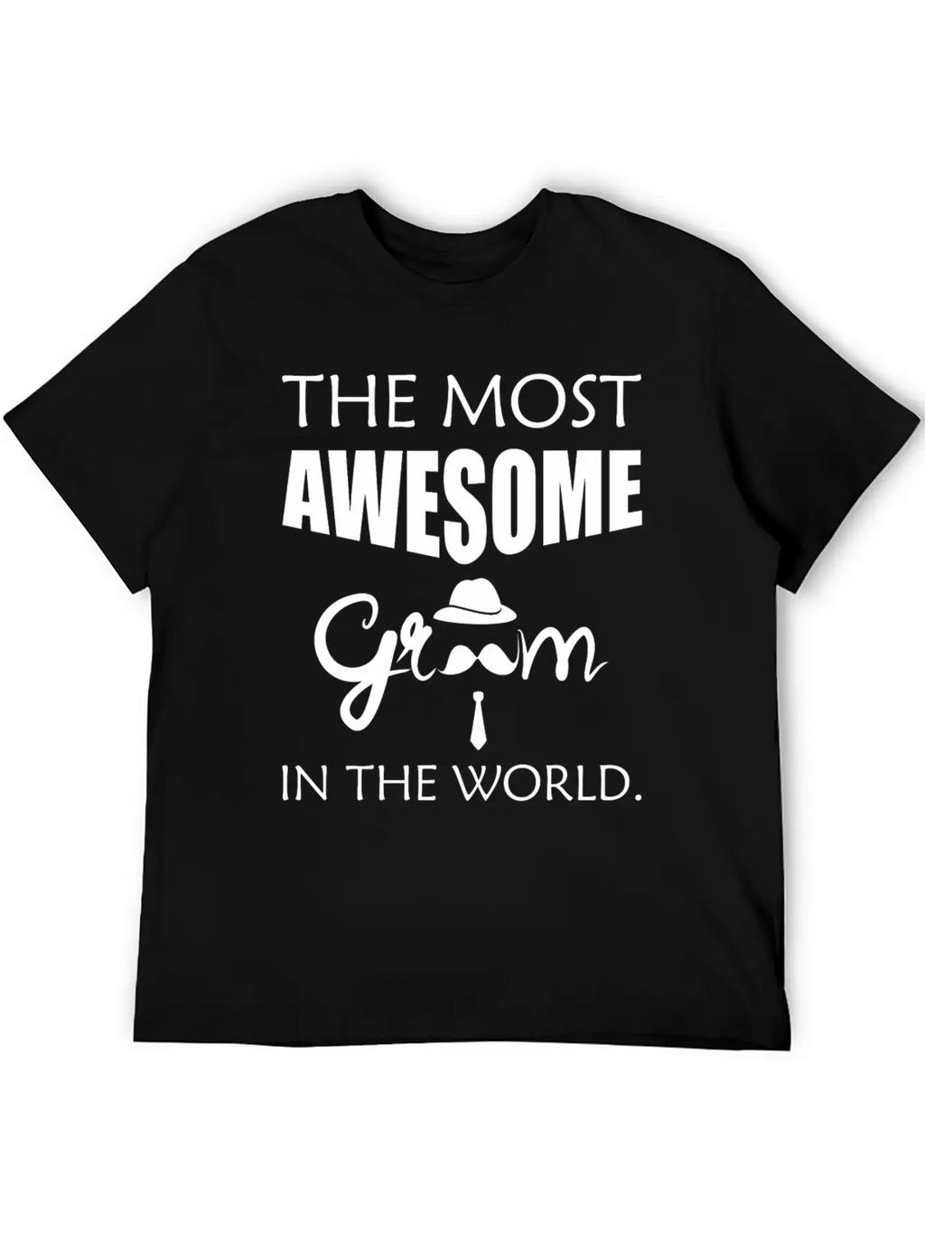 Groom - The Most Awesome Groom In The World. Unisex Short Sleeve Soft Cotton T-Shirt – Casual Everyday Wear