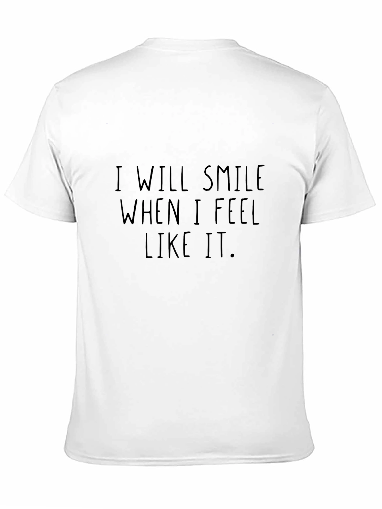 Ill Smile When I Feel Like It - Black T-Shirt