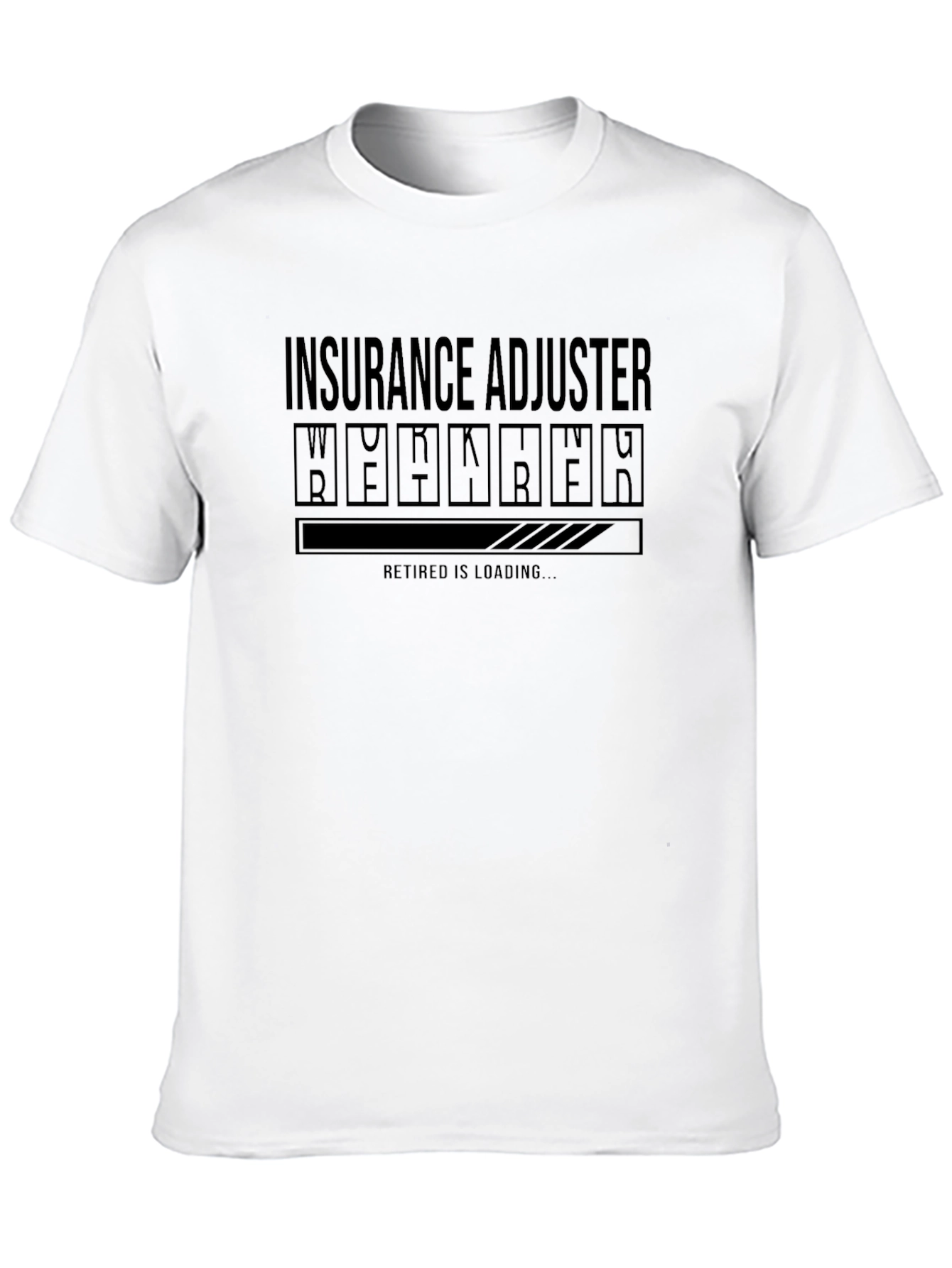 Insurance Adjuster Retirement Loading T-Shirt
