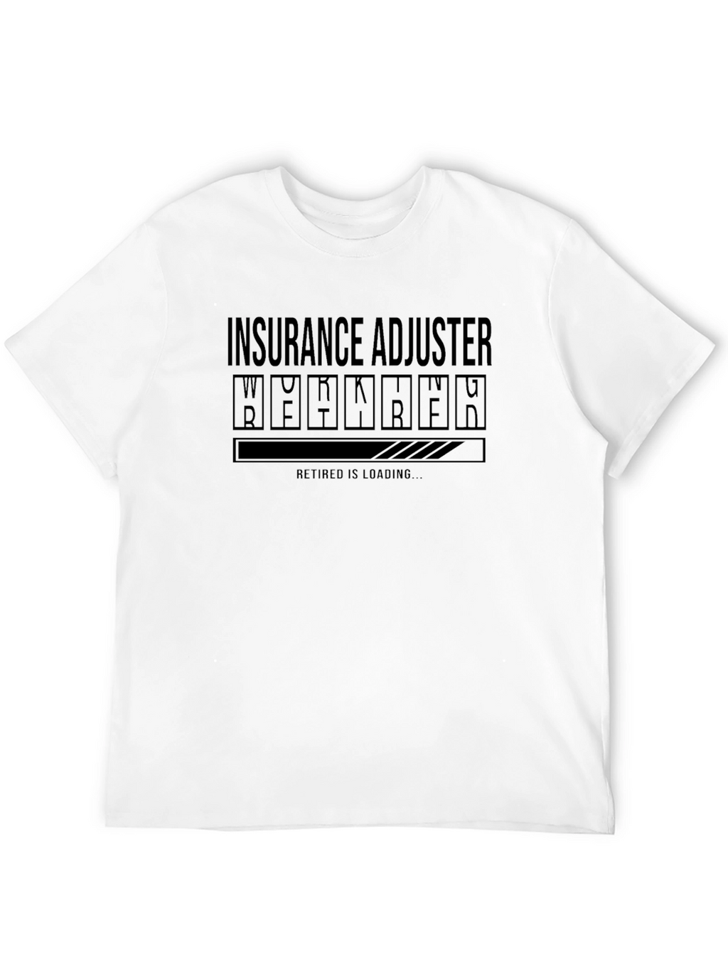 Insurance Adjuster Retirement Loading T-Shirt