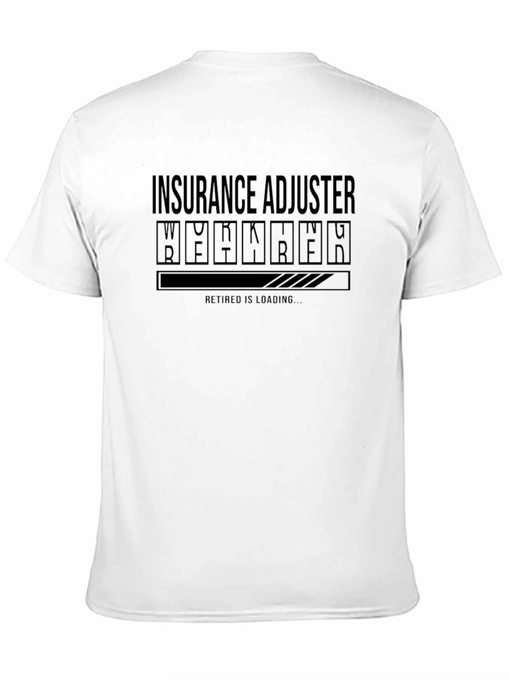 Insurance Adjuster Retirement Loading T-Shirt