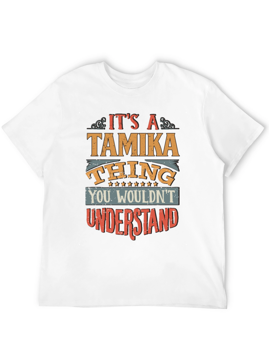 Tamika Thing T-Shirt - Unique Personalized Gift
