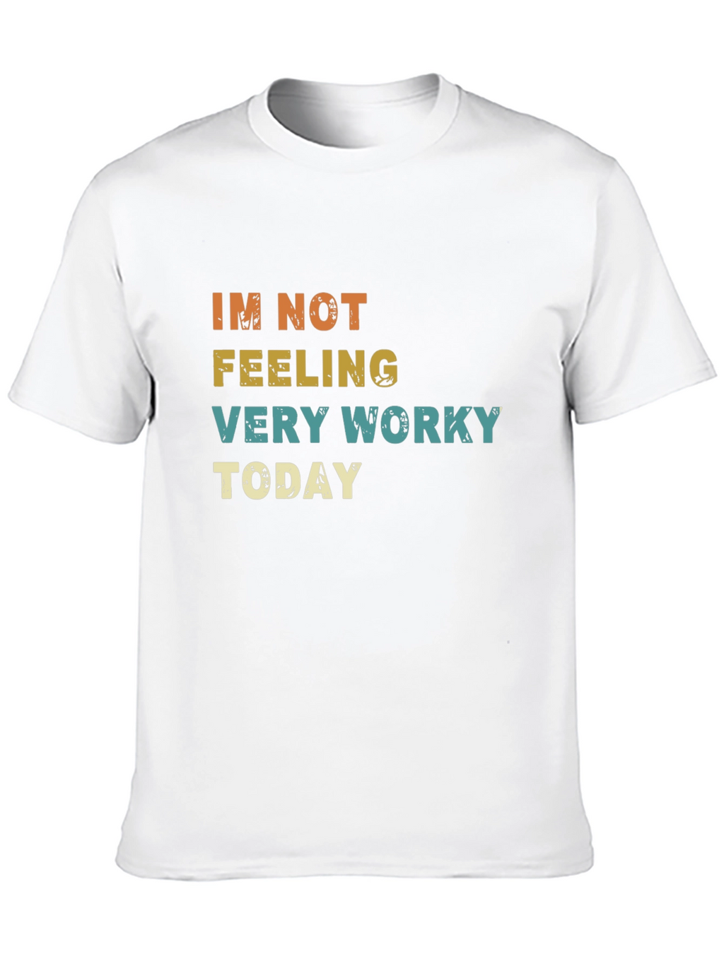 Funny Not Feeling Worky Graphic T-Shirt