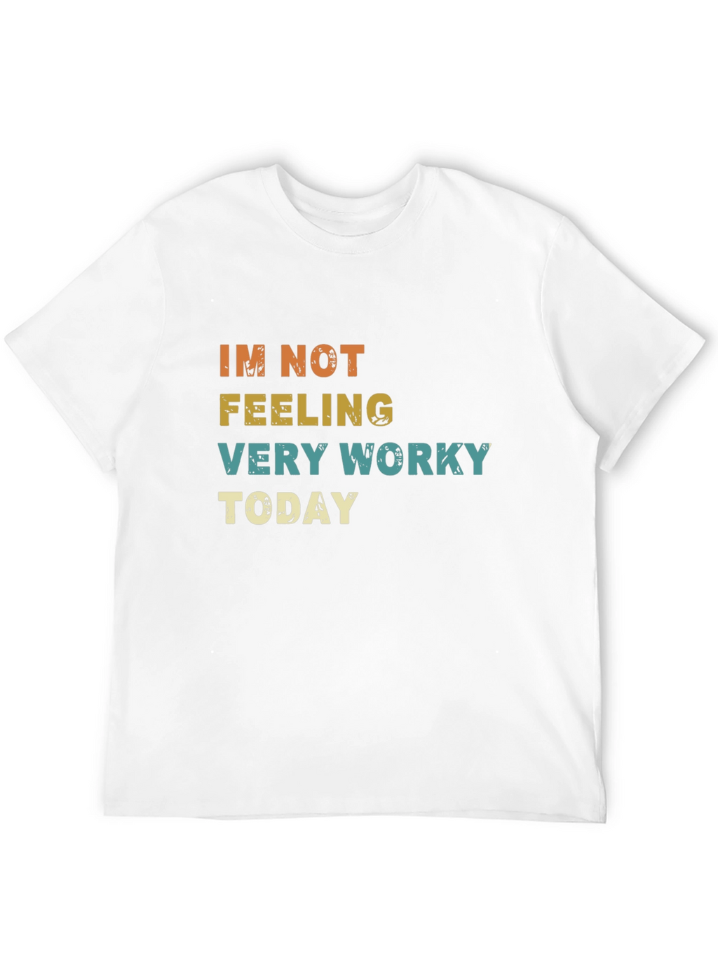 Funny Not Feeling Worky Graphic T-Shirt