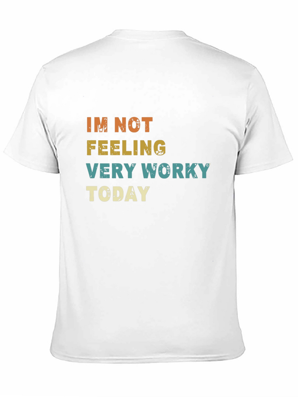 Funny Not Feeling Worky Graphic T-Shirt