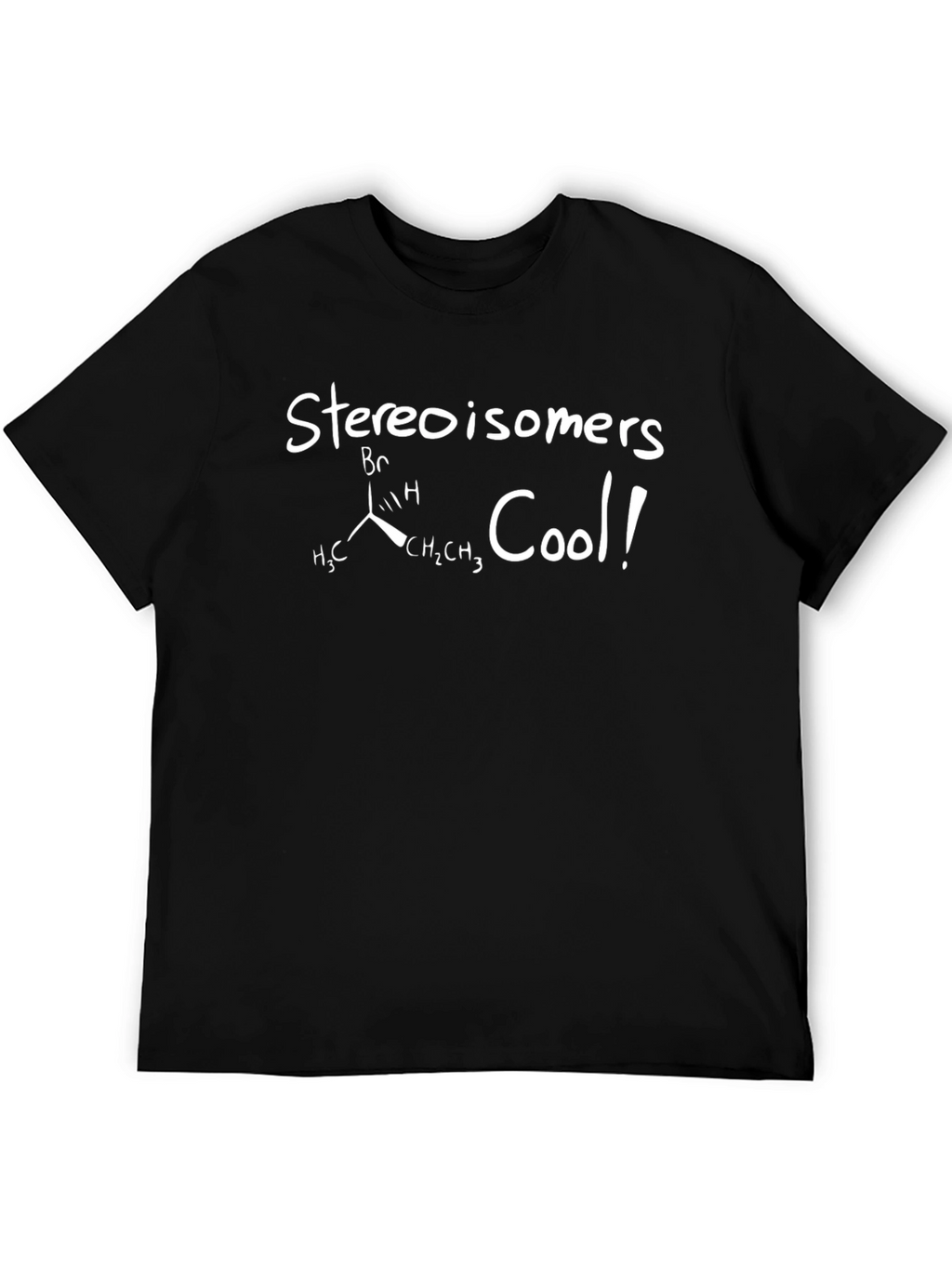 Stereoisomers Cool! Chemistry Graphic T-Shirt