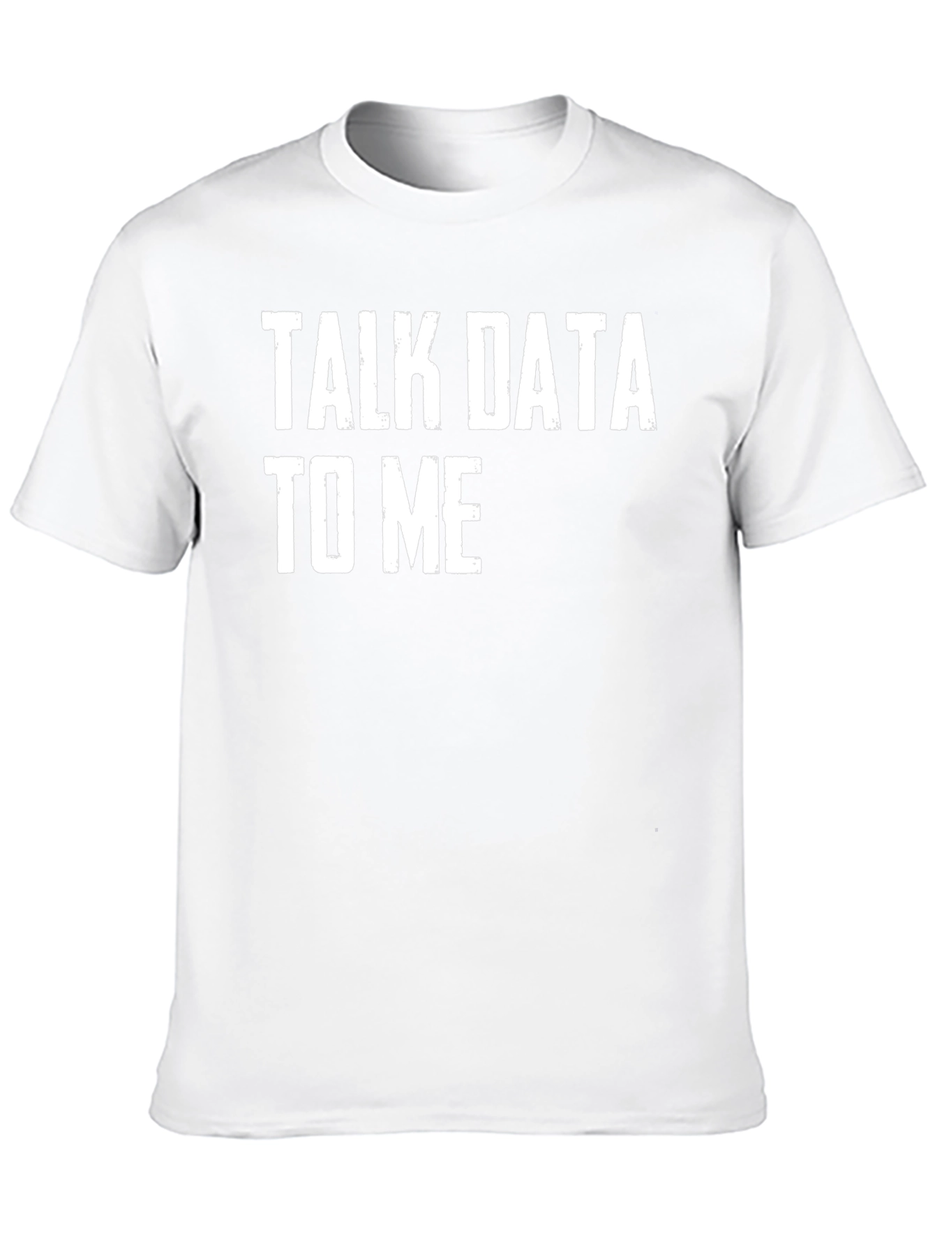 Talk Data To Me - Funny T-Shirt