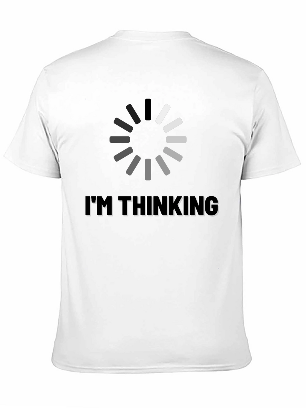 Im Thinking Loading T-Shirt