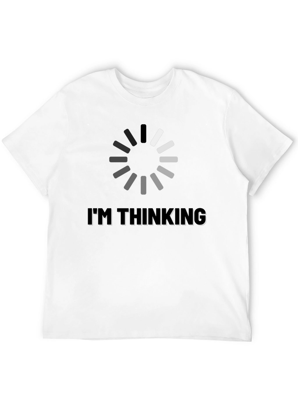 Im Thinking Loading T-Shirt