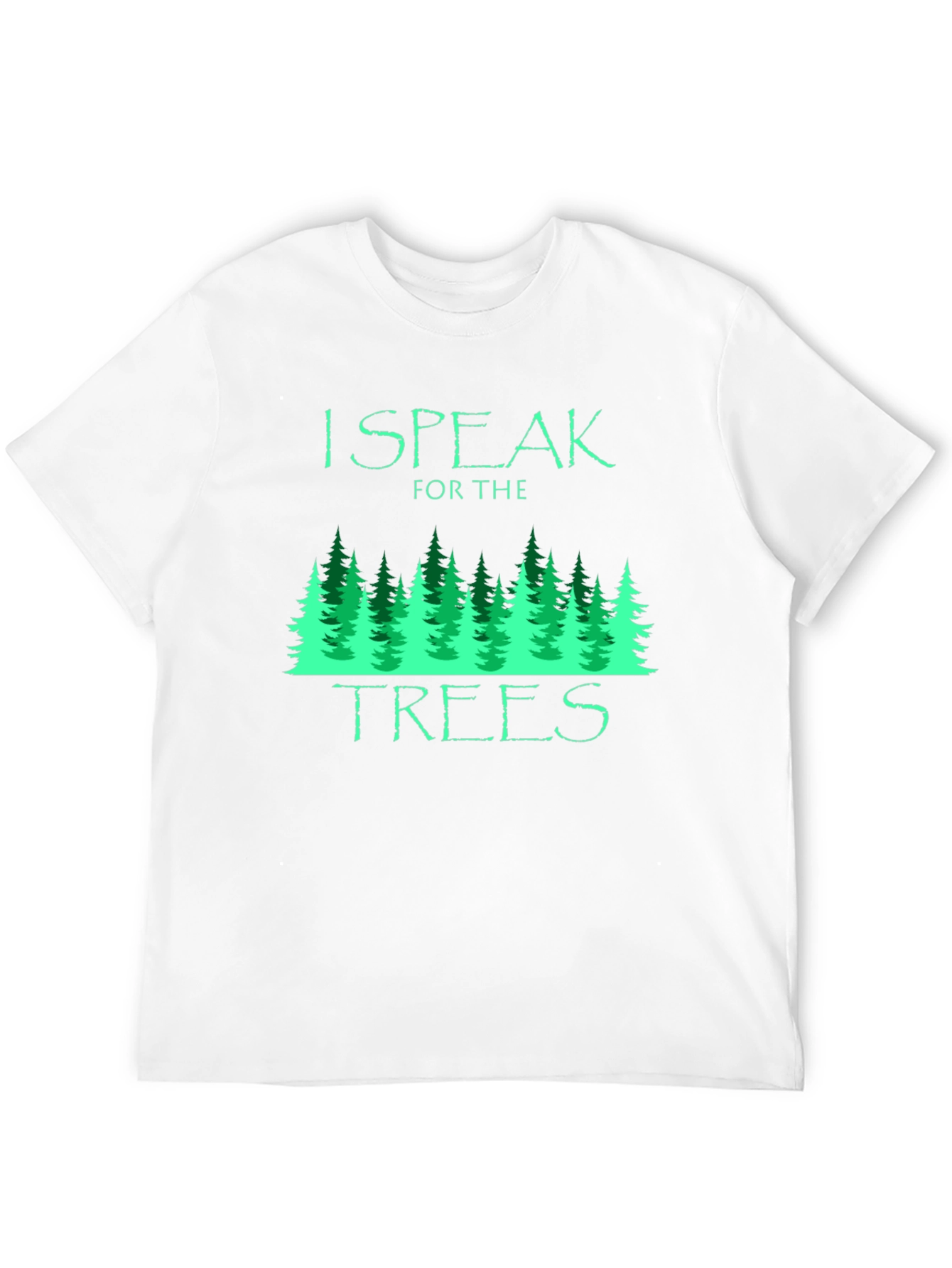 I Speak for the Trees Graphic T-Shirt