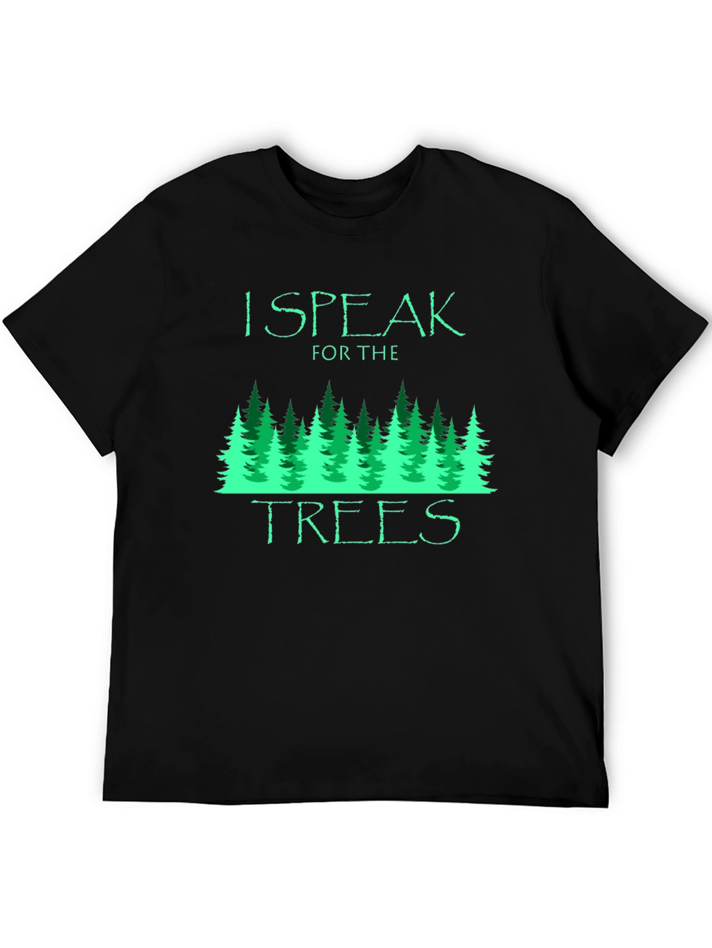 I Speak for the Trees Graphic T-Shirt