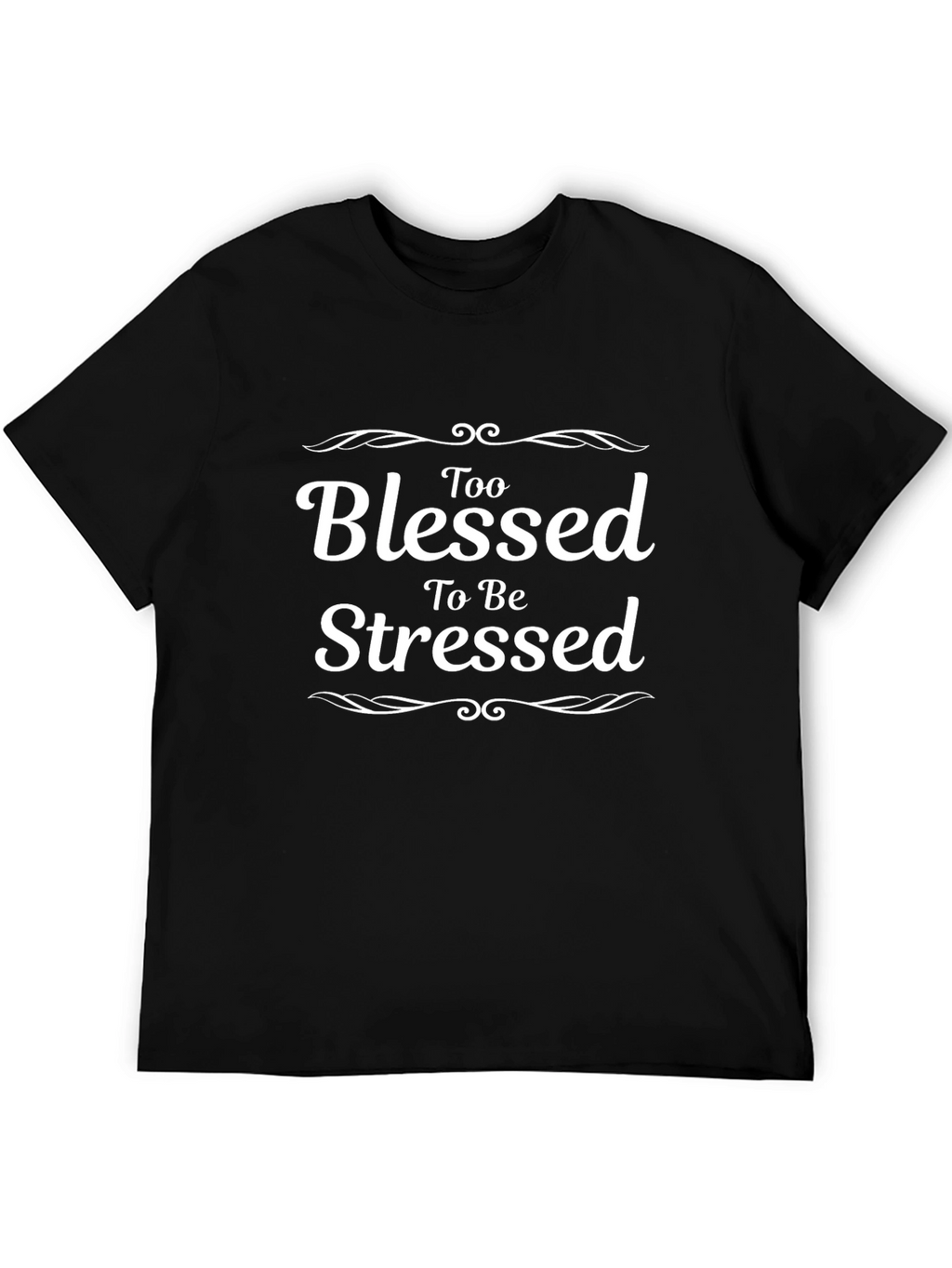 Too Blessed To Be Stressed Graphic T-Shirt