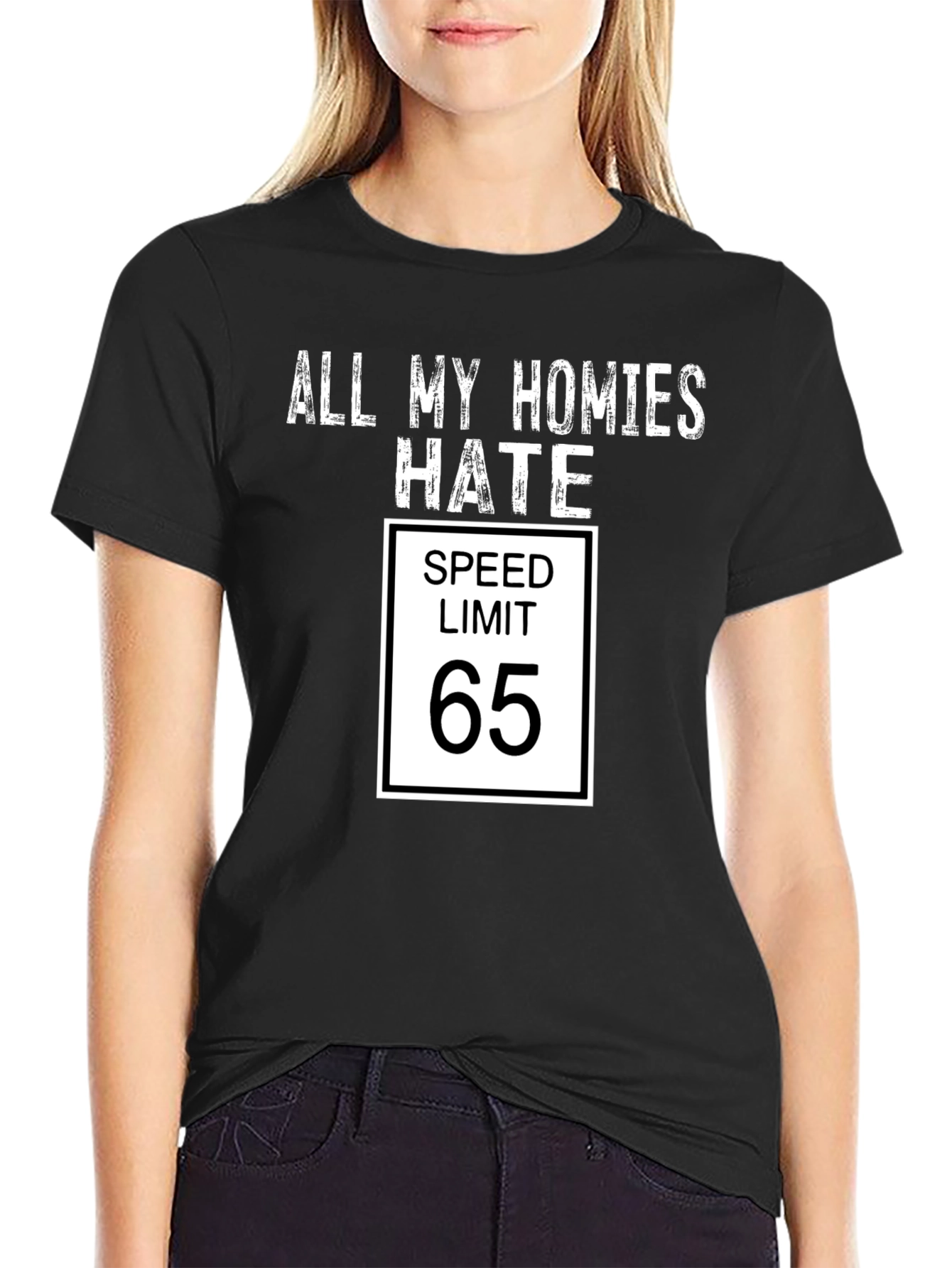 All My Homies Hate Speed Limit 65 Funny T-Shirt