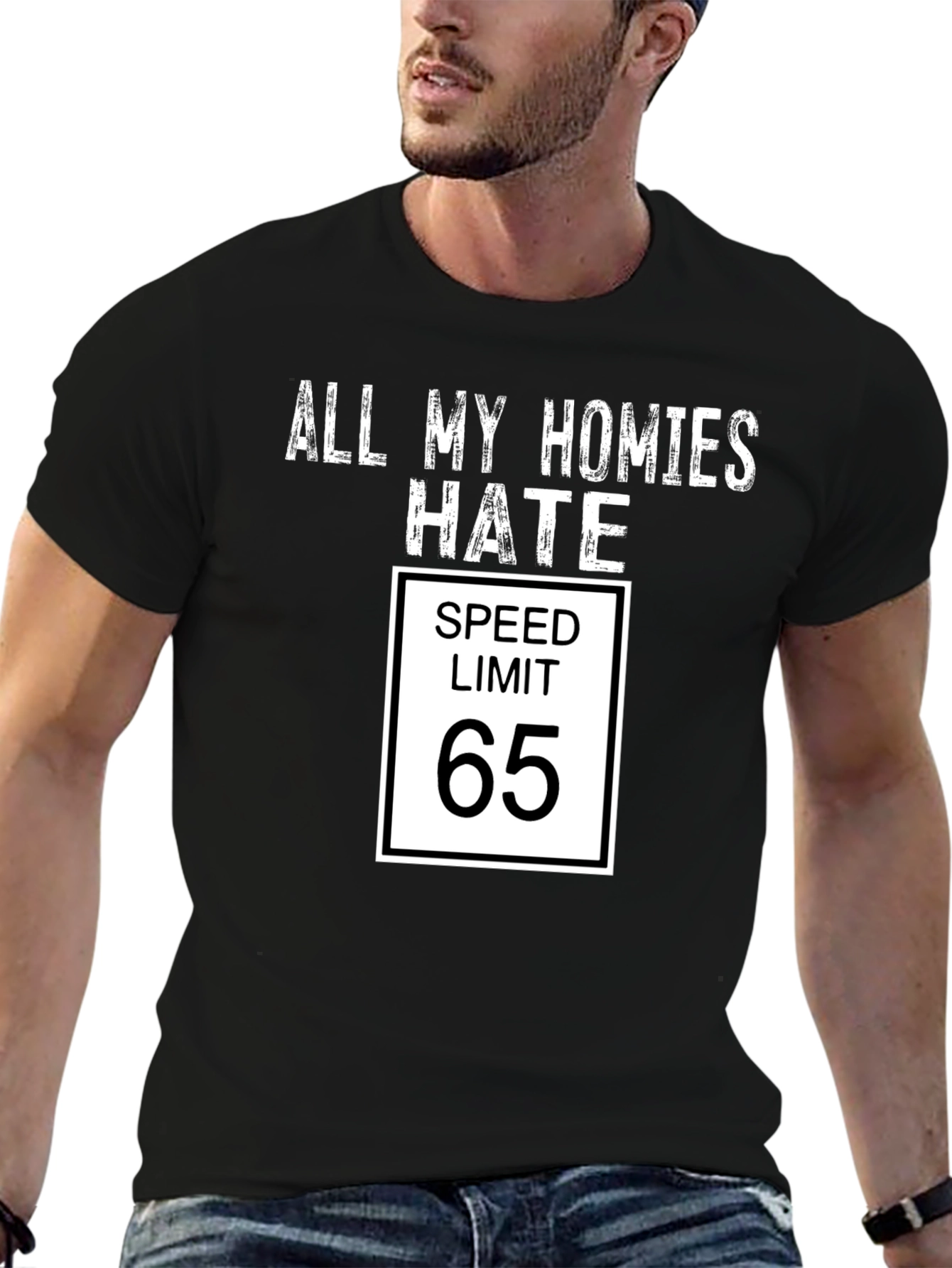 All My Homies Hate Speed Limit 65 Funny T-Shirt