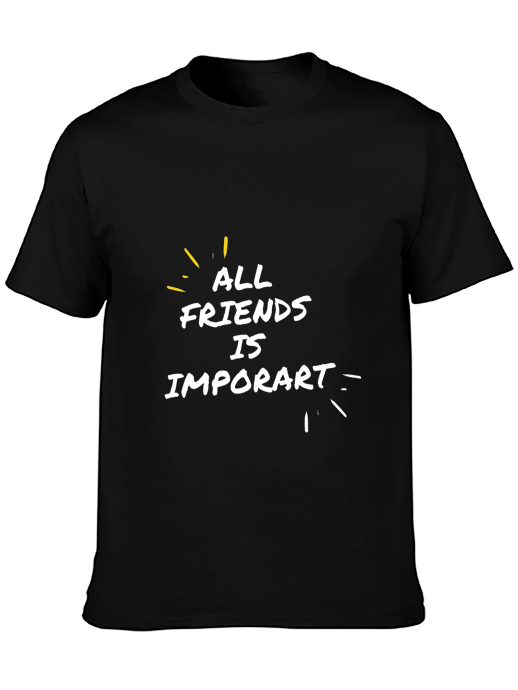 All Friends is Important Black T-Shirt