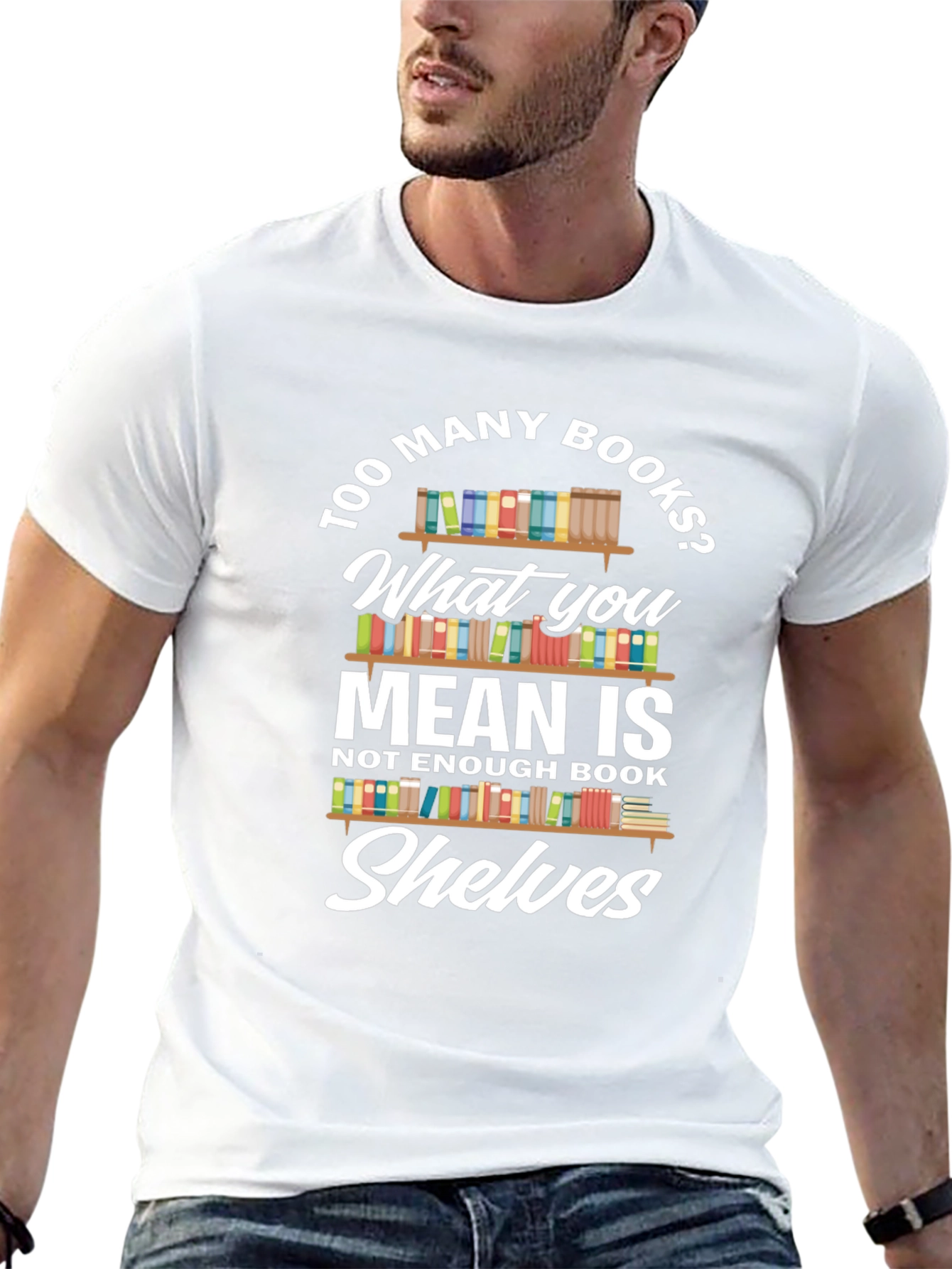 Too Many Books? Novelty Graphic Tee