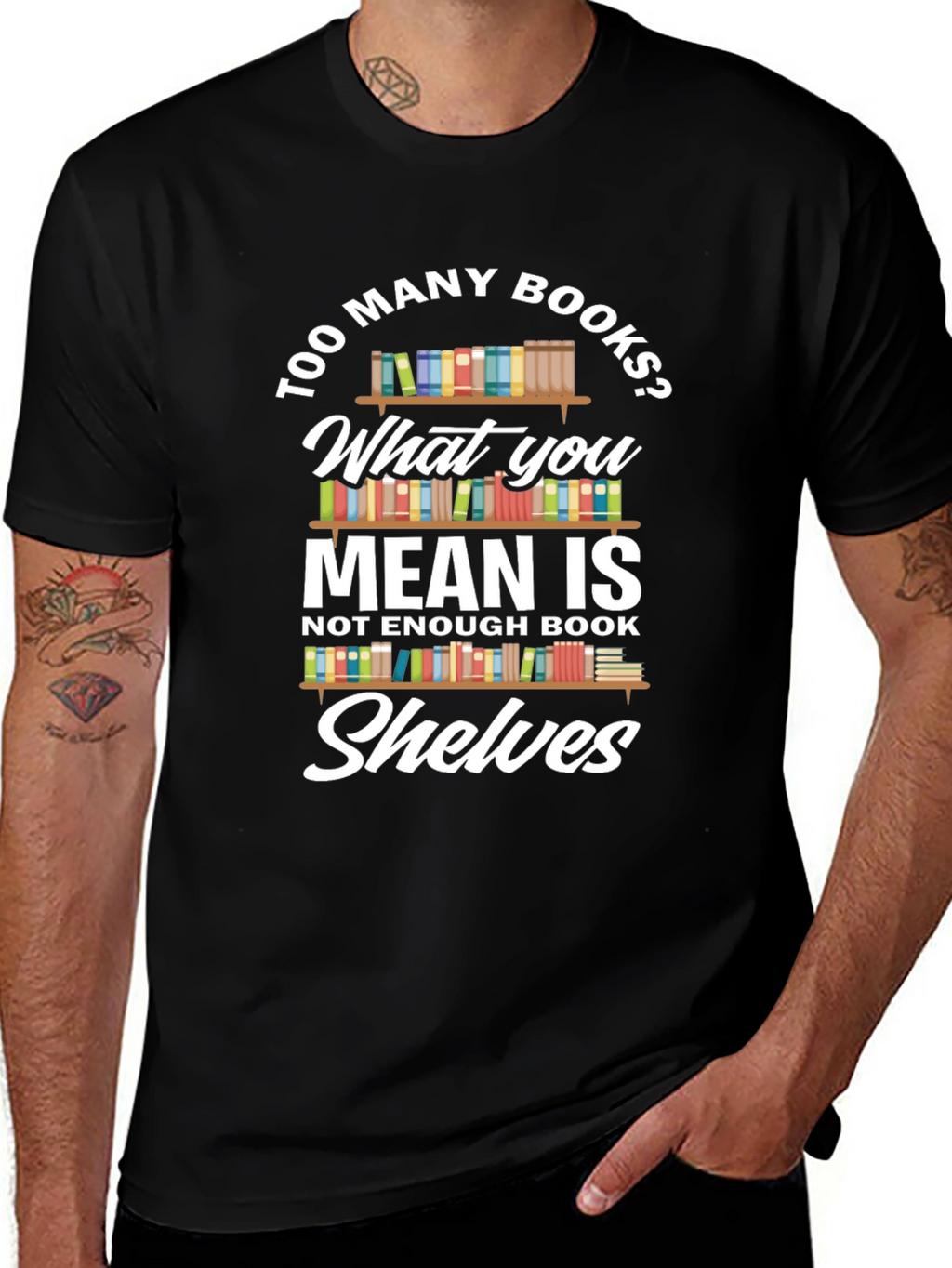Too Many Books? Novelty Graphic Tee