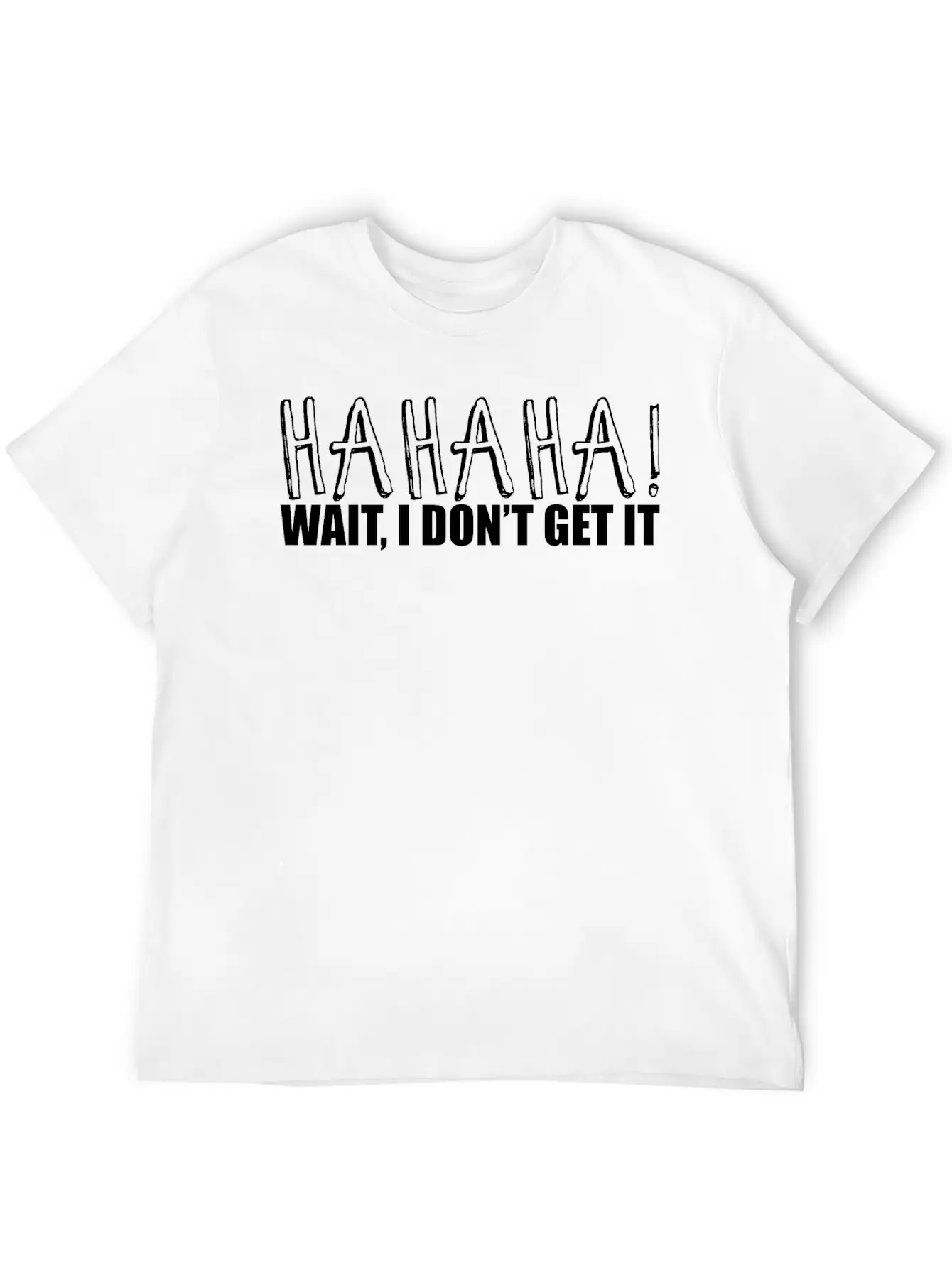 Hahaha Wait I Don't Get It 2 Unisex Casual T-Shirt – Clean Design For Daily Comfort