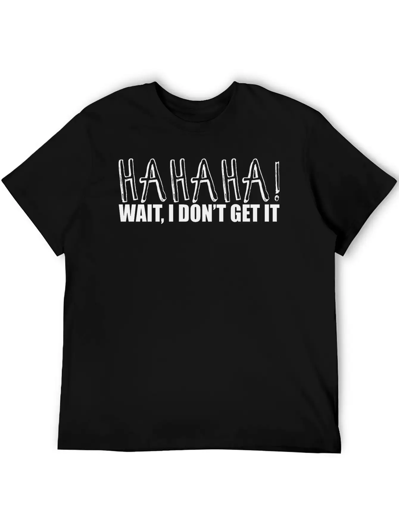 Hahaha Wait I Don't Get It 2 Unisex Casual T-Shirt – Clean Design For Daily Comfort