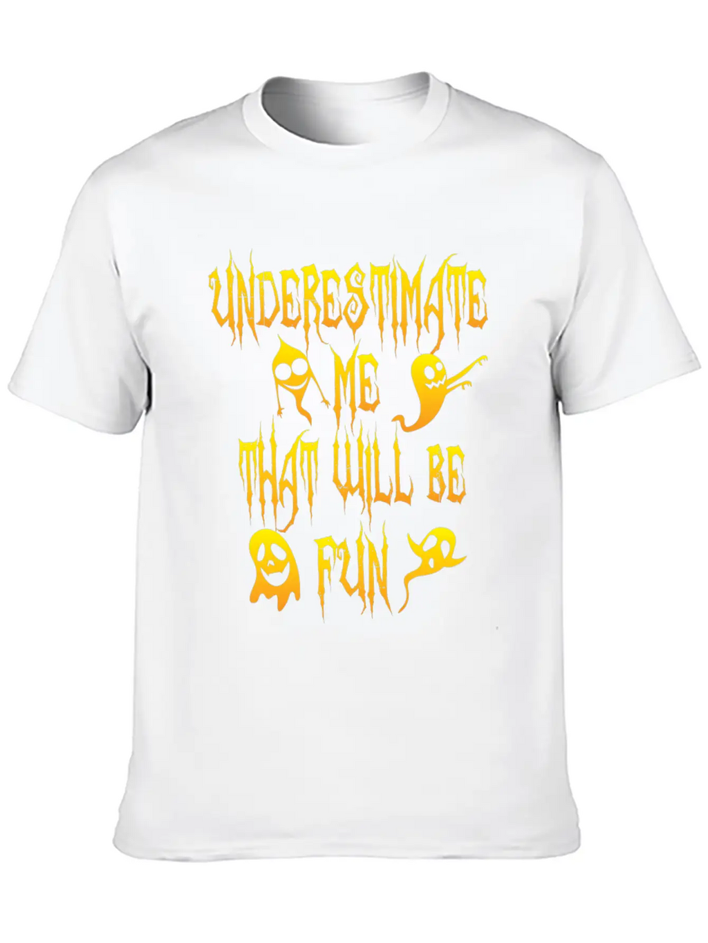 Halloween Funny Underestimate Me That Will Be Fun Breathable Soft Cotton T-Shirt – Timeless Casual Look