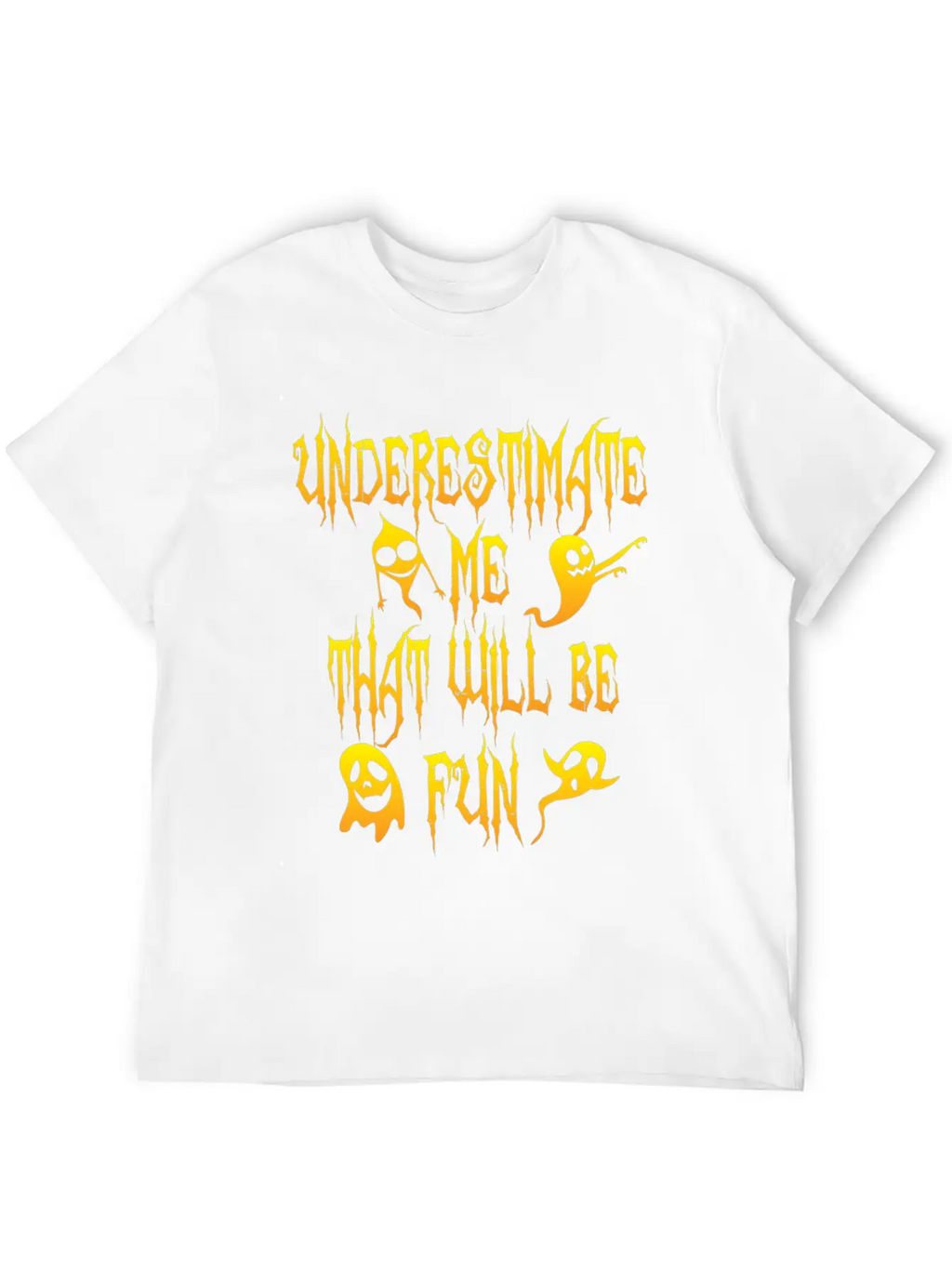 Halloween Funny Underestimate Me That Will Be Fun Breathable Soft Cotton T-Shirt – Timeless Casual Look