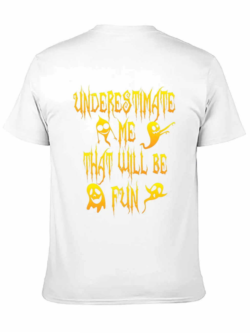 Halloween Funny Underestimate Me That Will Be Fun Breathable Soft Cotton T-Shirt – Timeless Casual Look