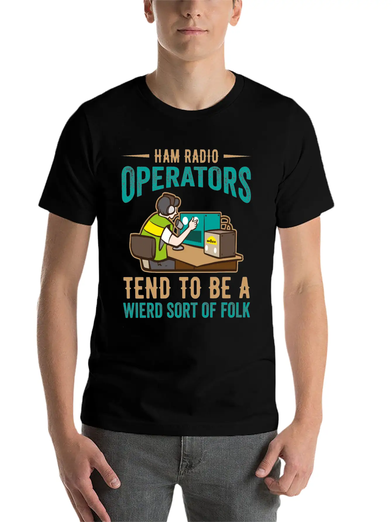 Ham Radio Operator Tend To Be A Wierd Sort Of Folk Stylish Everyday T-Shirt – Unisex Basic Cotton Tee