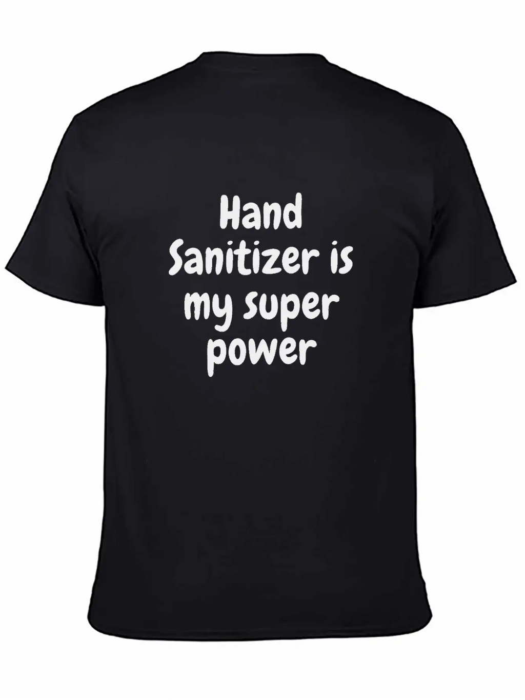 Hand Sanitizer Is My Super Power Unisex Casual T-Shirt – Clean Design For Daily Comfort