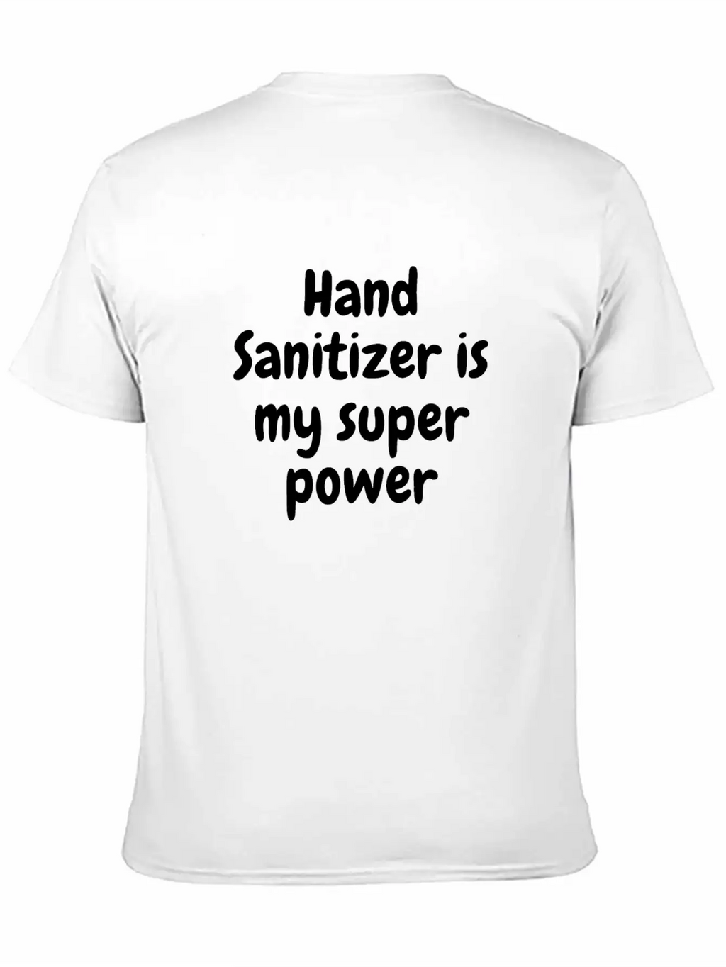 Hand Sanitizer Is My Super Power Unisex Casual T-Shirt – Clean Design For Daily Comfort