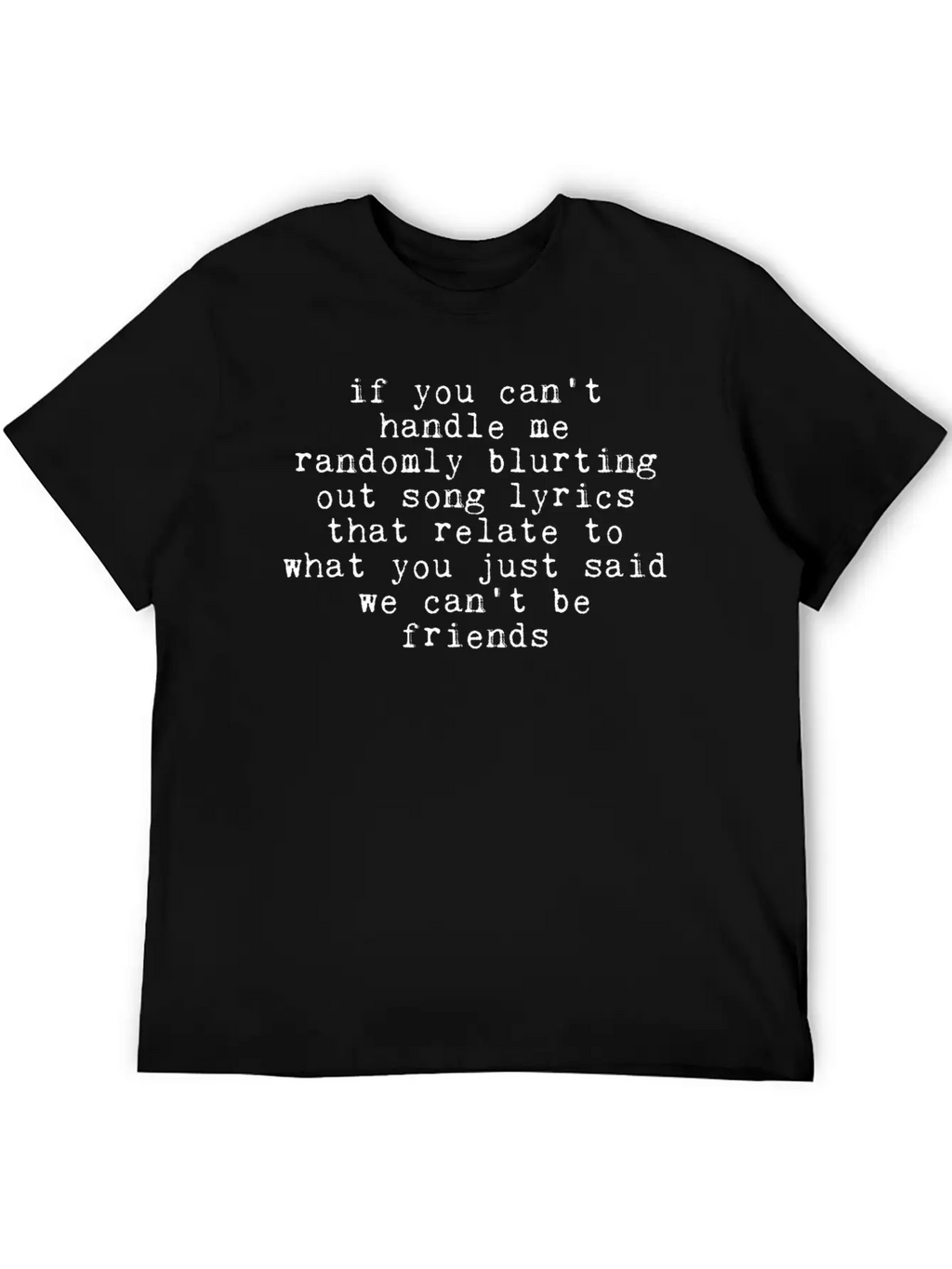Handle Me Randomly Blurting Out Song Lyrics 2 Breathable Soft Cotton T-Shirt – Timeless Casual Look