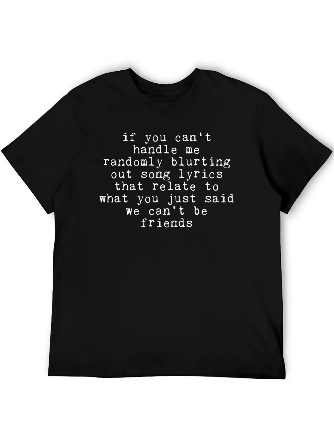 Handle Me Randomly Blurting Out Song Lyrics 2 Breathable Soft Cotton T-Shirt – Timeless Casual Look