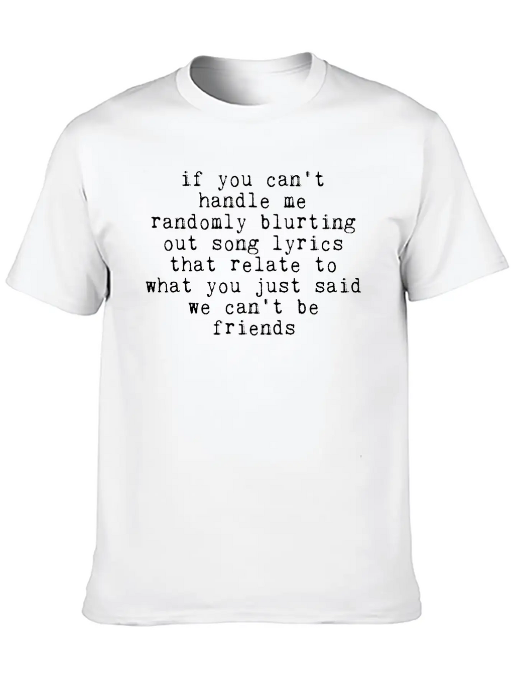 Handle Me Randomly Blurting Out Song Lyrics 2 Breathable Soft Cotton T-Shirt – Timeless Casual Look