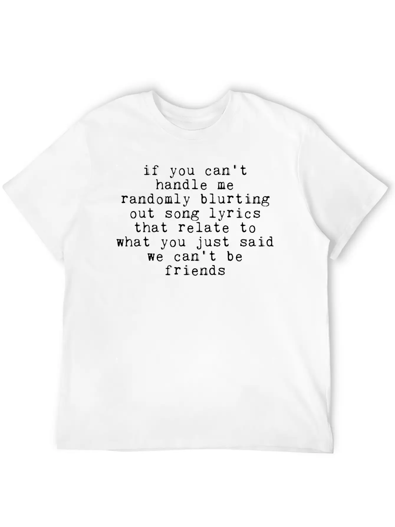 Handle Me Randomly Blurting Out Song Lyrics 2 Breathable Soft Cotton T-Shirt – Timeless Casual Look
